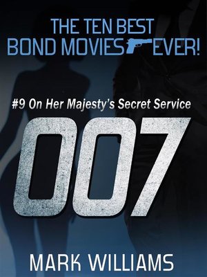 cover image of The Ten Best Bond Movies...Ever! #9--On Her Majesty's Secret Service
